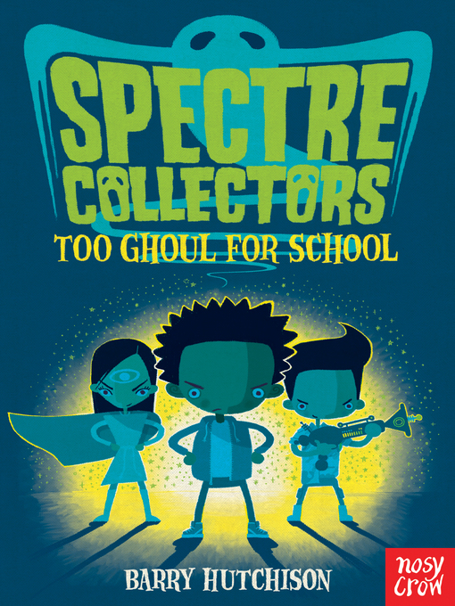 Title details for Spectre Collectors by Barry Hutchison - Available